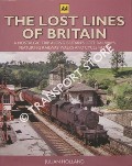 The Lost Lines of Britain - A Nostalgic Trip Along Britain's Lost Railways Featuring Railway Walks and Cycle Paths by HOLLAND, Julian